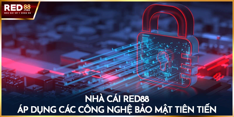 Nhà cái Red88 áp dụng các công nghệ bảo mật tiên tiến