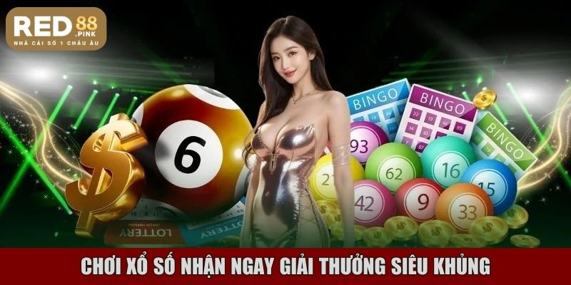 Chơi xổ số nhận ngay giải thưởng siêu khủng